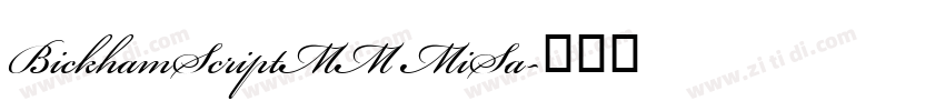 BickhamScriptMM MiSa字体转换 BickhamScriptMM MiSa字体转换